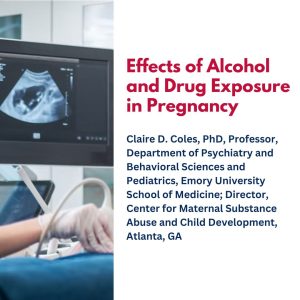 Effects of Alcohol and Drug Exposure in Pregnancy