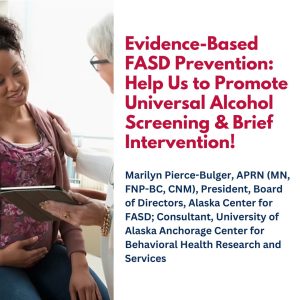 Evidence-Based FASD Prevention: Help Us to Promote Universal Alcohol Screening & Brief Intervention