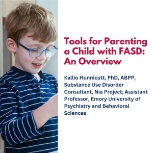 Tools for Parenting a Child with FASD: An Overview
