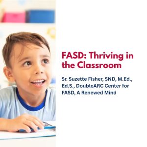 FASD: Thriving in the Classroom